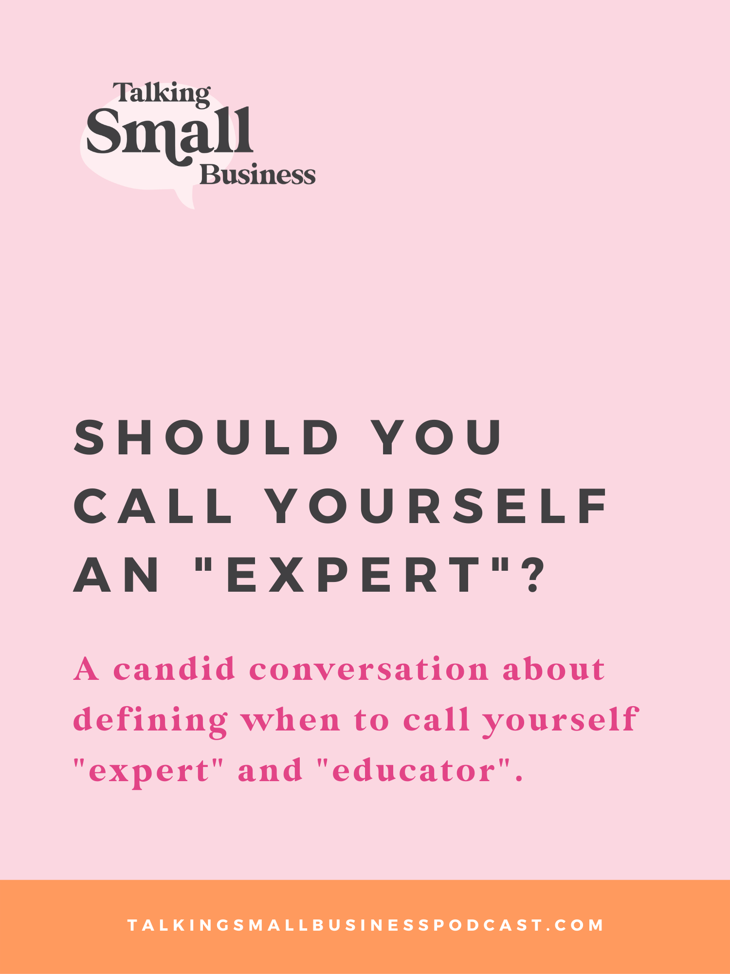 Should You Call Yourself an Expert?: A candid conversation about being an expert and educator as a business owner