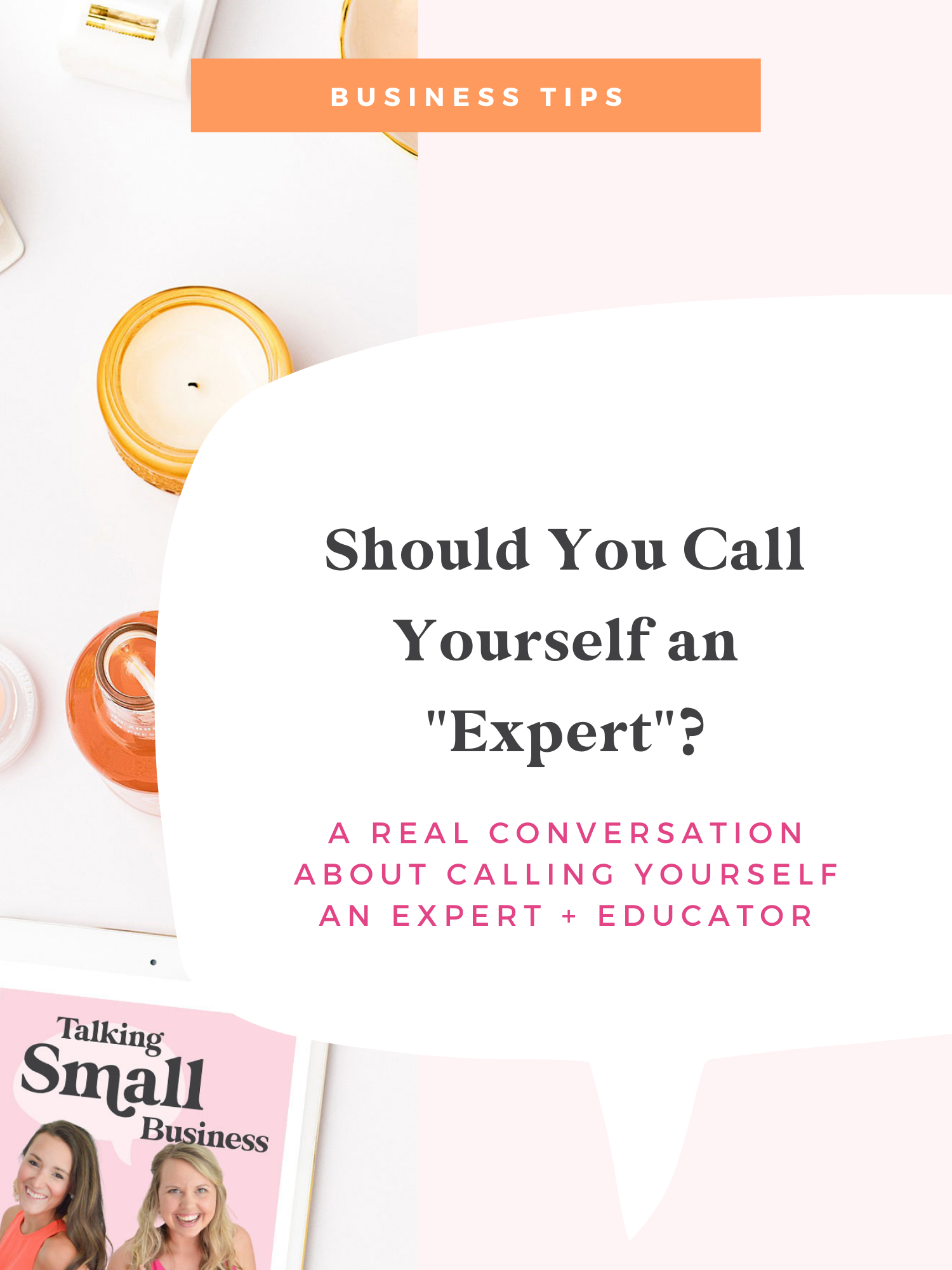 Should You Call Yourself an Expert?: A candid conversation about being an expert and educator as a business owner