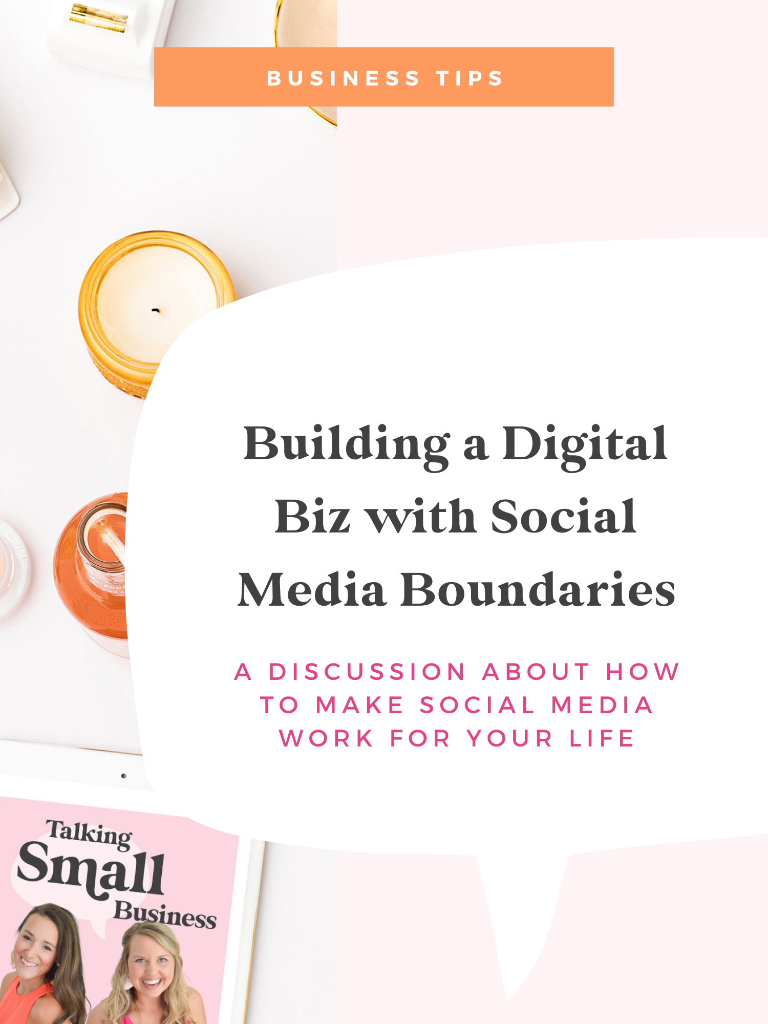 Building a Digital Biz with Social Media Boundaries: tips and stories shared by Kat Schmoyer and Megan Martin