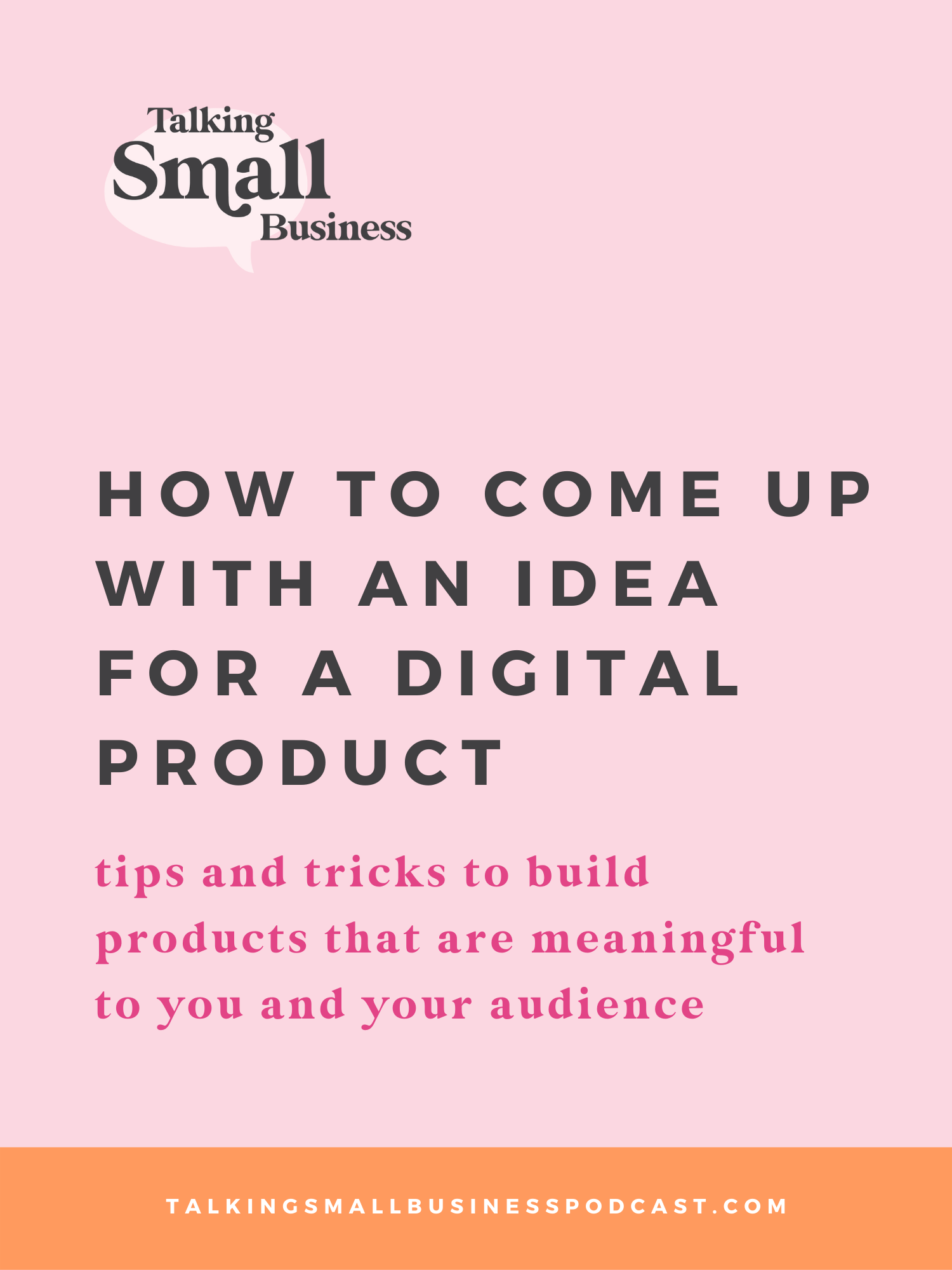 How to Come Up with An Idea for A Digital Product: tips from Megan Martin and Kat Schmoyer on Talking Small Business podcast